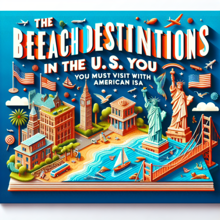 Los destinos de playa en Estados Unidos que debes visitar con tu visa americana