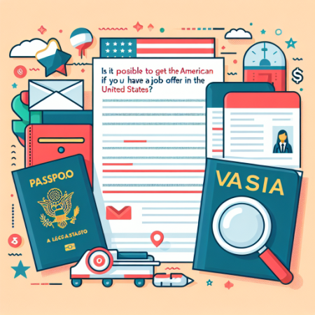 ¿Es posible obtener la visa americana si tienes una oferta de trabajo en Estados Unidos?